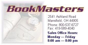 BookMasters, Inc., 2541 Ashland Rd., Mansfield, OH, 44905 || Phone: 800-537-6727 || Fax: 419-589-4040